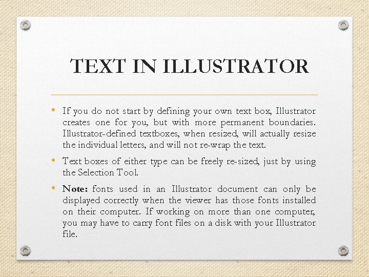 TEXT IN ILLUSTRATOR • If you do not start by defining your own text