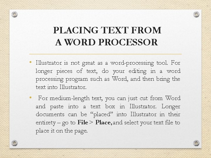 PLACING TEXT FROM A WORD PROCESSOR • Illustrator is not great as a word-processing