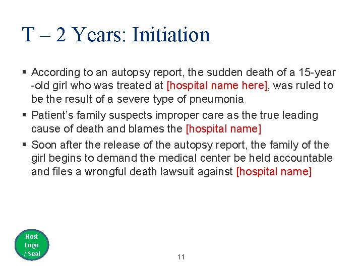 T – 2 Years: Initiation § According to an autopsy report, the sudden death