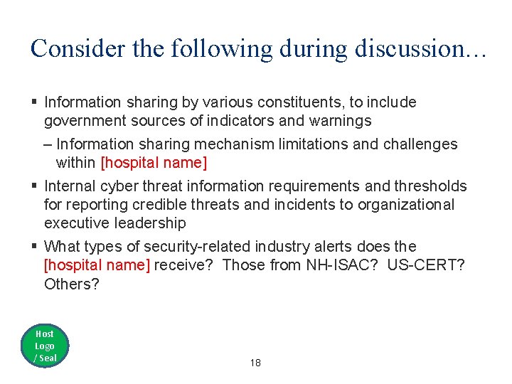 Consider the following during discussion… § Information sharing by various constituents, to include government