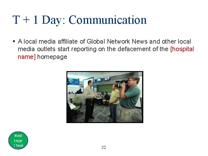 T + 1 Day: Communication § A local media affiliate of Global Network News