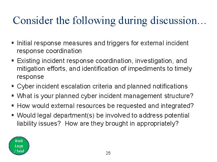 Consider the following during discussion… § Initial response measures and triggers for external incident