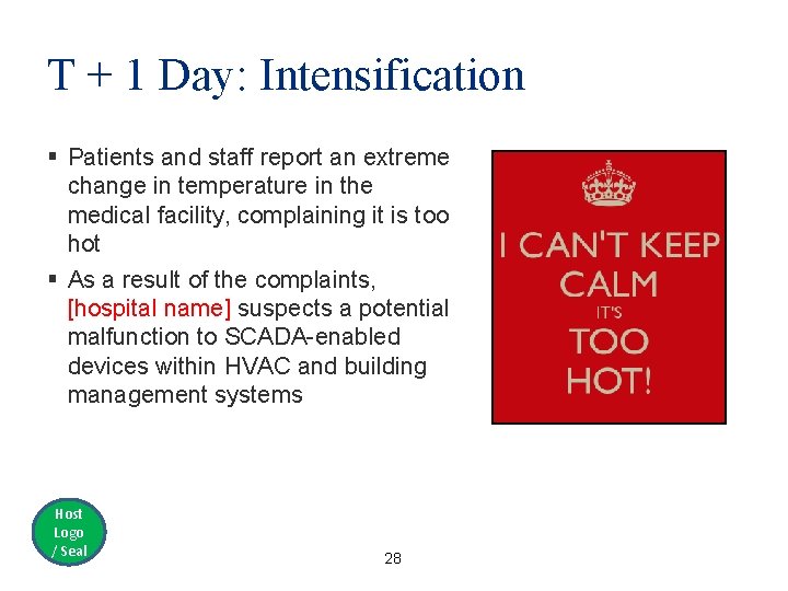 T + 1 Day: Intensification § Patients and staff report an extreme change in