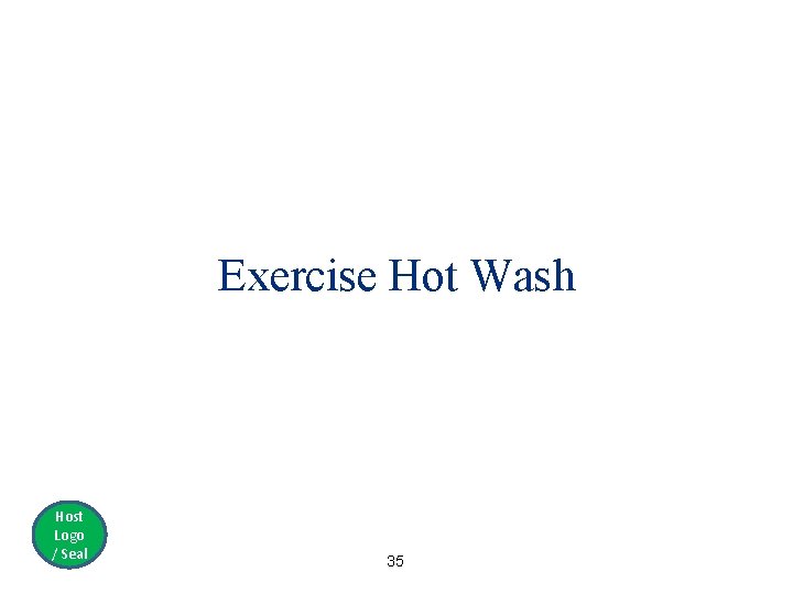 Exercise Hot Wash Host Logo / Seal 35 