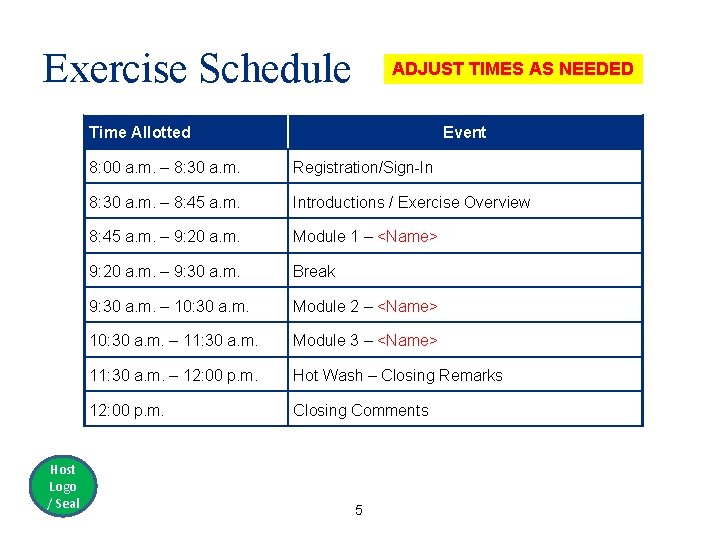 Exercise Schedule ADJUST TIMES AS NEEDED Time Allotted Host Logo / Seal Event 8: