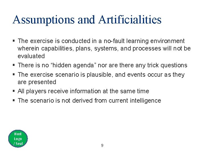 Assumptions and Artificialities § The exercise is conducted in a no-fault learning environment wherein
