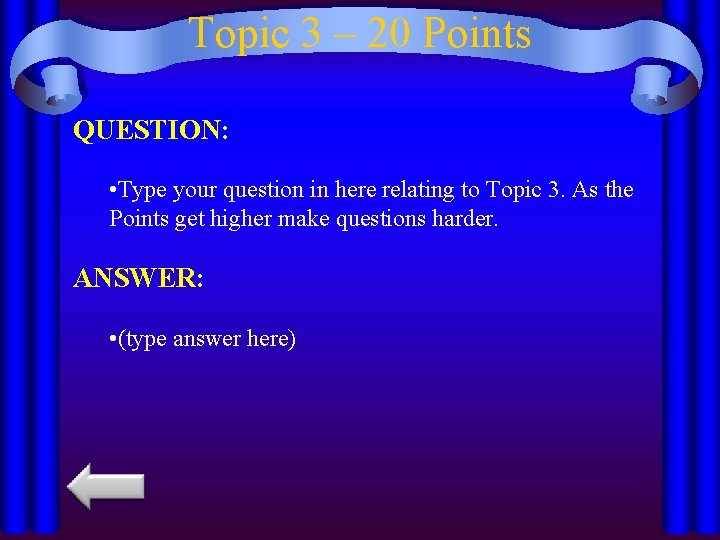 Topic 3 – 20 Points QUESTION: • Type your question in here relating to