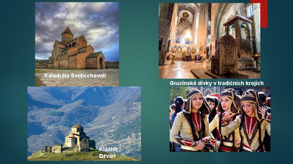 Katedrála Sveticchoveli Gruzínské dívky v tradičních krojích Klášter Džvari 