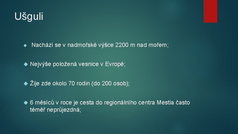 Ušguli Nachází se v nadmořské výšce 2200 m nad mořem; Nejvýše položená vesnice v