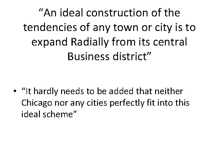 “An ideal construction of the tendencies of any town or city is to expand “An ideal construction of the tendencies of any town or city is to expand