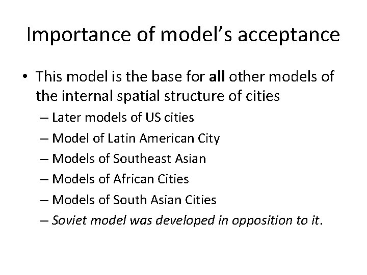 Importance of model’s acceptance • This model is the base for all other models Importance of model’s acceptance • This model is the base for all other models
