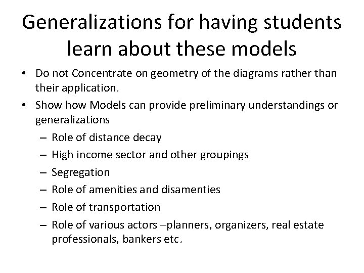 Generalizations for having students learn about these models • Do not Concentrate on geometry Generalizations for having students learn about these models • Do not Concentrate on geometry