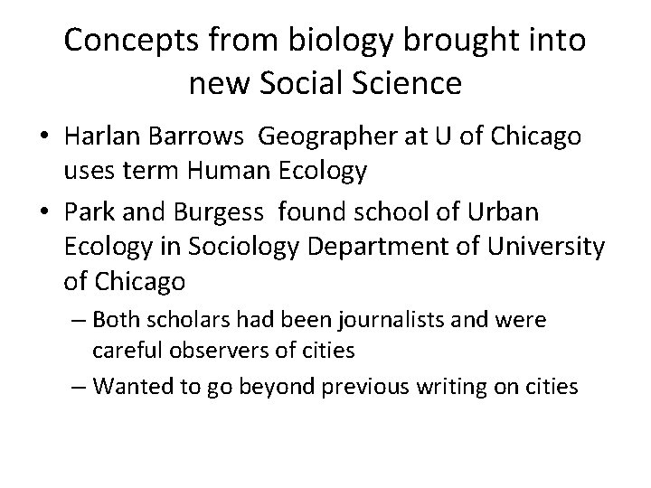 Concepts from biology brought into new Social Science • Harlan Barrows Geographer at U Concepts from biology brought into new Social Science • Harlan Barrows Geographer at U