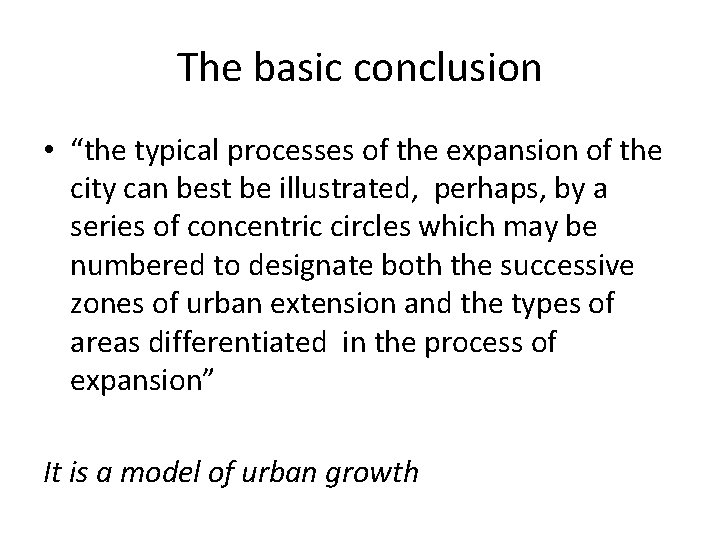 The basic conclusion • “the typical processes of the expansion of the city can The basic conclusion • “the typical processes of the expansion of the city can