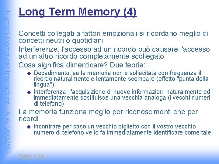 Human-Computer Interaction - A. A. 2002/03 Long Term Memory (4) Concetti collegati a fattori