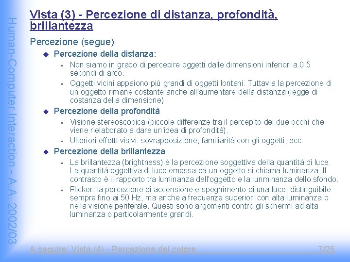 Human-Computer Interaction - A. A. 2002/03 Vista (3) - Percezione di distanza, profondità, brillantezza