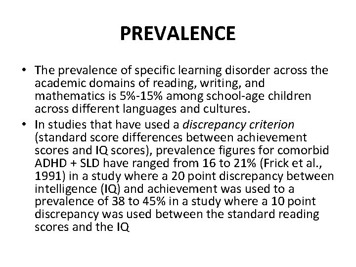 PREVALENCE • The prevalence of specific learning disorder across the academic domains of reading,