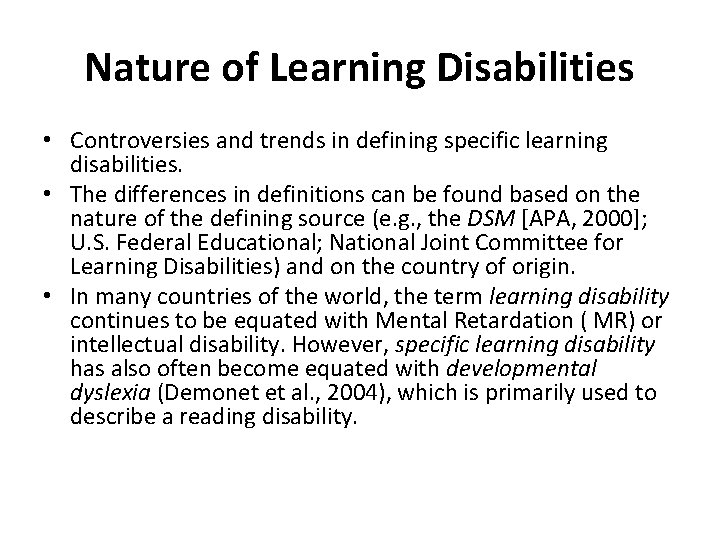 Nature of Learning Disabilities • Controversies and trends in defining specific learning disabilities. •