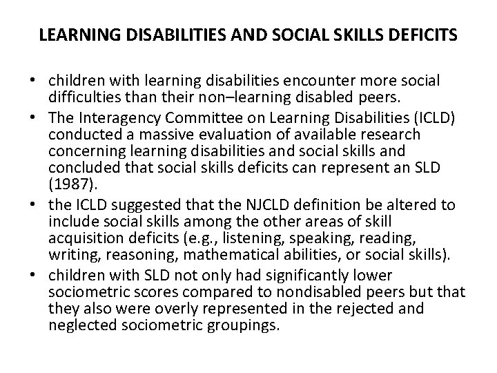 LEARNING DISABILITIES AND SOCIAL SKILLS DEFICITS • children with learning disabilities encounter more social
