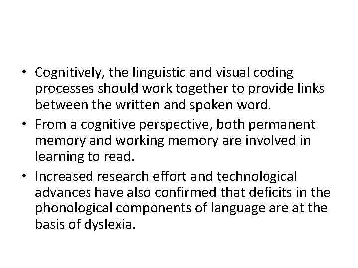  • Cognitively, the linguistic and visual coding processes should work together to provide