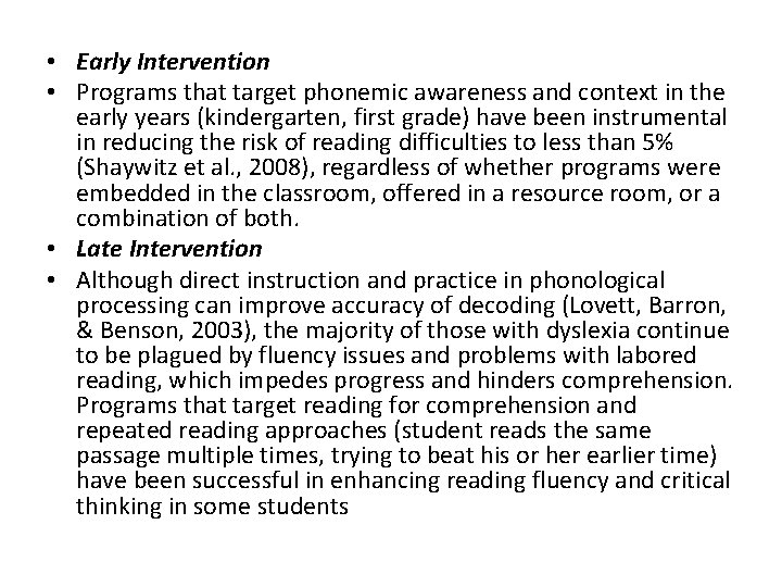  • Early Intervention • Programs that target phonemic awareness and context in the