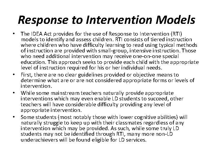 Response to Intervention Models • The IDEA Act provides for the use of Response