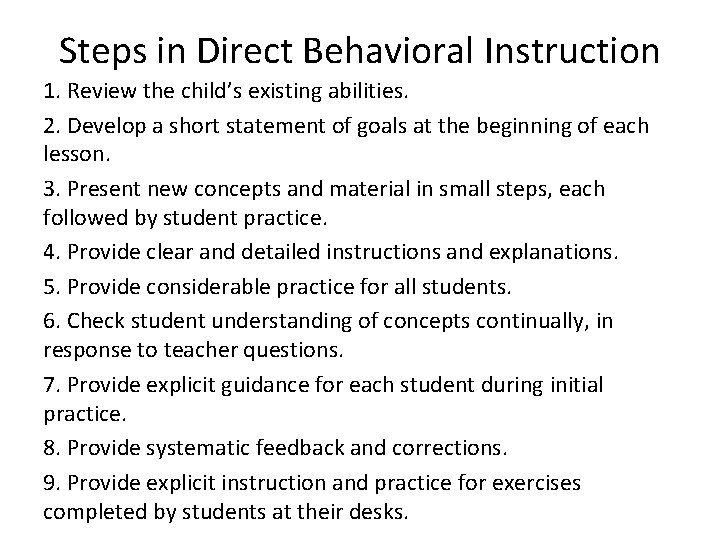 Steps in Direct Behavioral Instruction 1. Review the child’s existing abilities. 2. Develop a