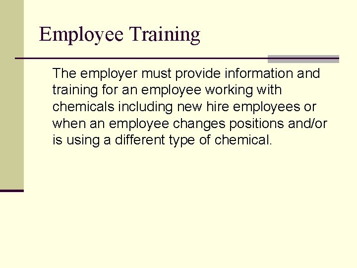 Employee Training § The employer must provide information and training for an employee working