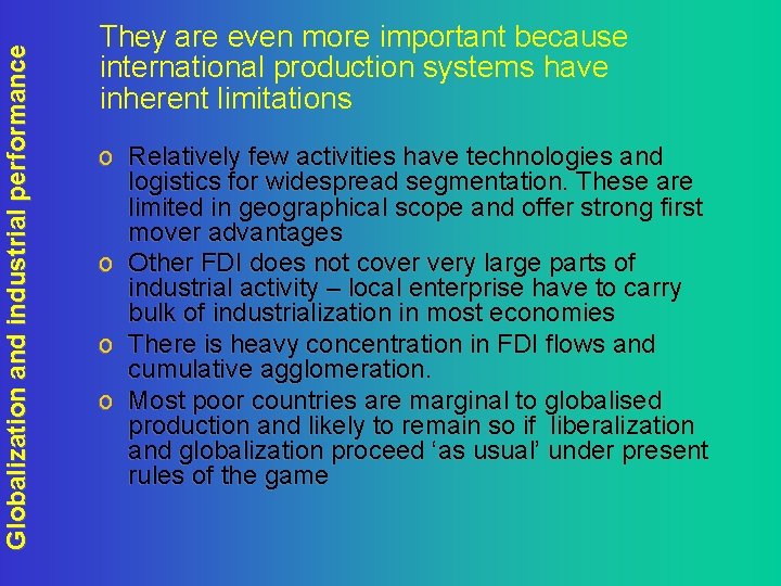 Globalization and industrial performance They are even more important because international production systems have