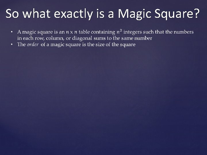 So what exactly is a Magic Square? 