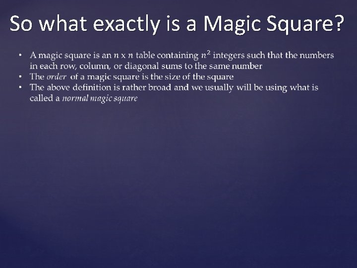 So what exactly is a Magic Square? 