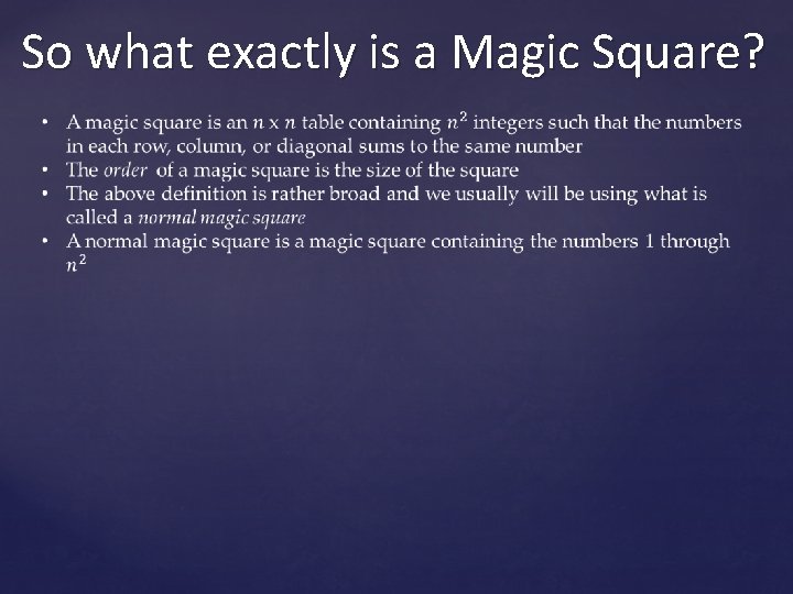 So what exactly is a Magic Square? 