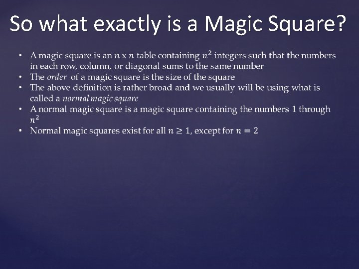 So what exactly is a Magic Square? 