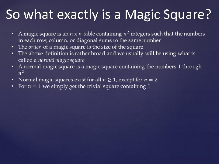 So what exactly is a Magic Square? 