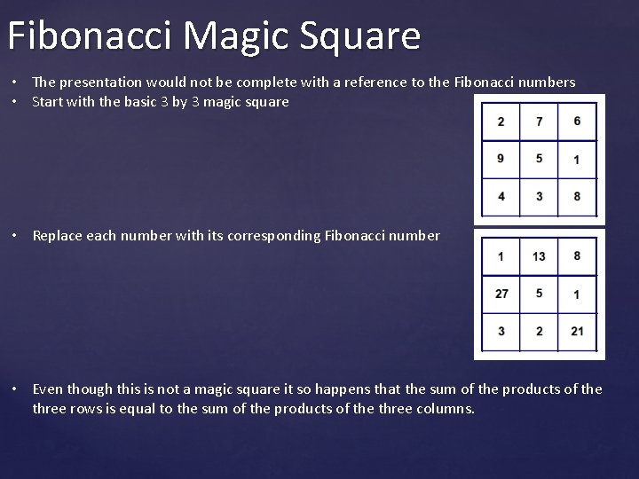 Fibonacci Magic Square • The presentation would not be complete with a reference to