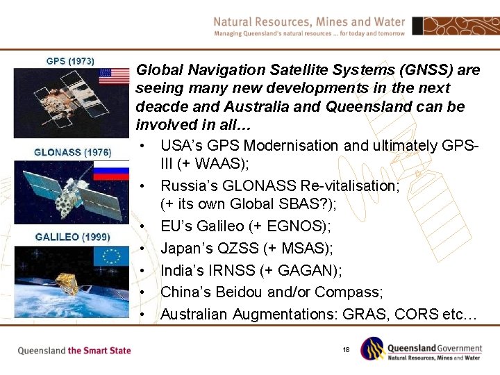 Global Navigation Satellite Systems (GNSS) are seeing many new developments in the next deacde