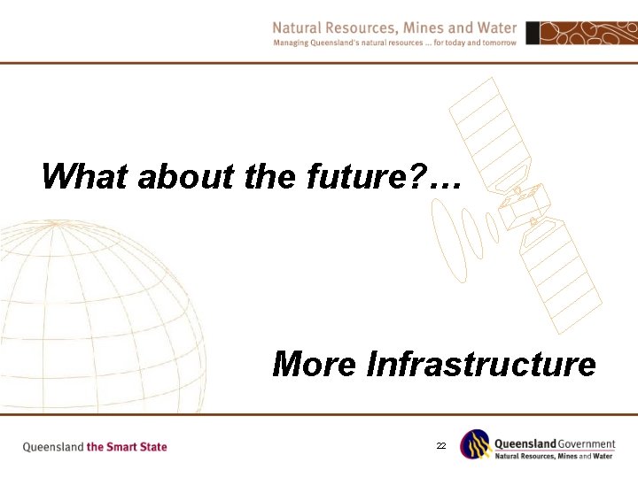 What about the future? … More Infrastructure 22 