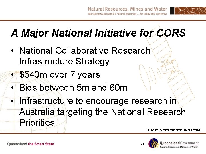 A Major National Initiative for CORS • National Collaborative Research Infrastructure Strategy • $540