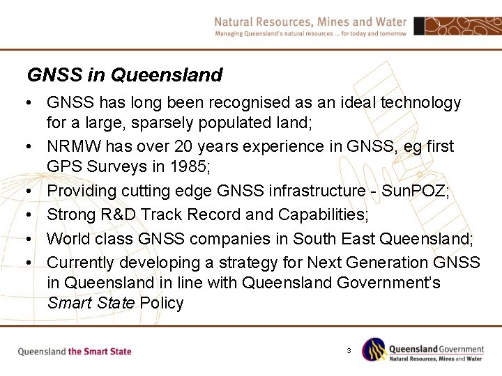 GNSS in Queensland • GNSS has long been recognised as an ideal technology for