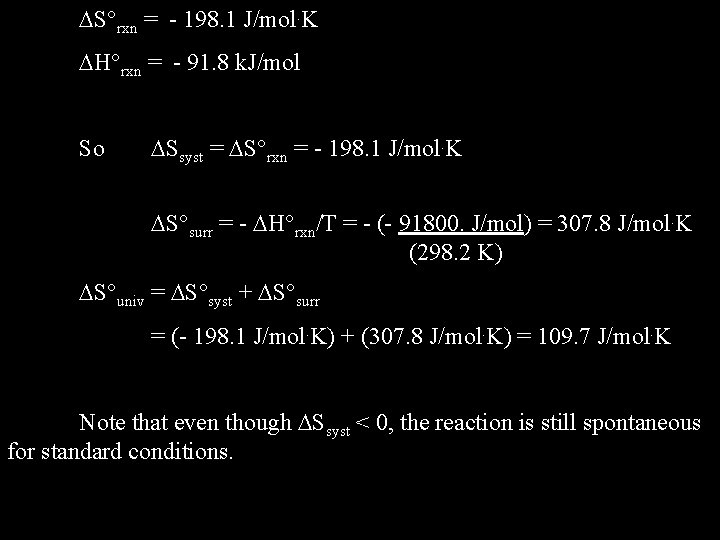  S rxn = - 198. 1 J/mol. K H rxn = - 91.