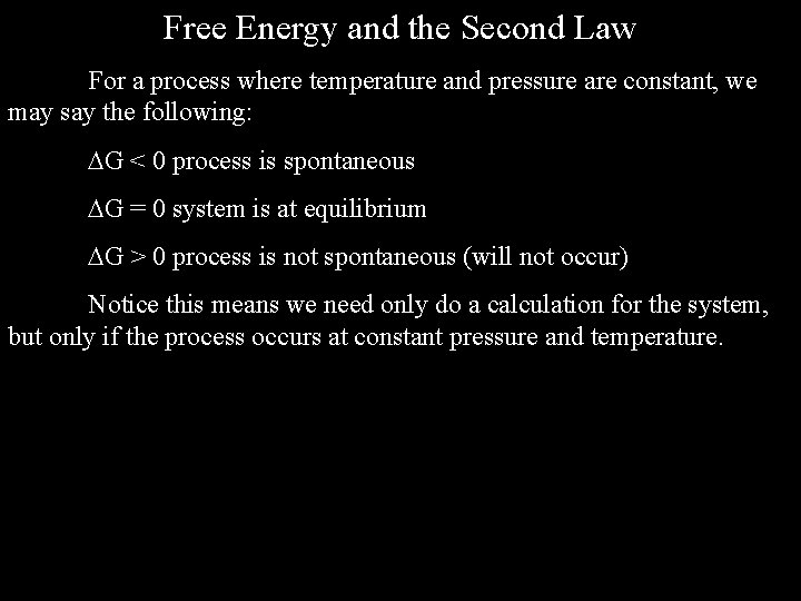 Free Energy and the Second Law For a process where temperature and pressure are
