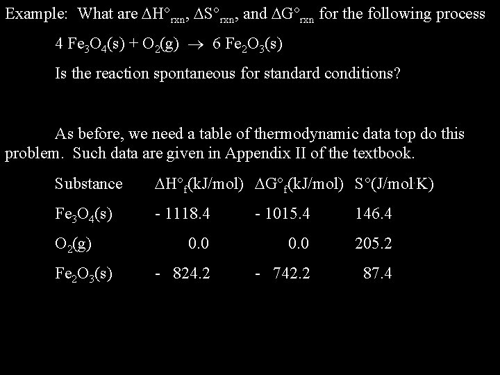 Example: What are H rxn, S rxn, and G rxn for the following process