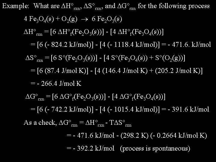 Example: What are H rxn, S rxn, and G rxn for the following process