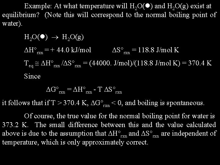 Example: At what temperature will H 2 O( ) and H 2 O(g) exist