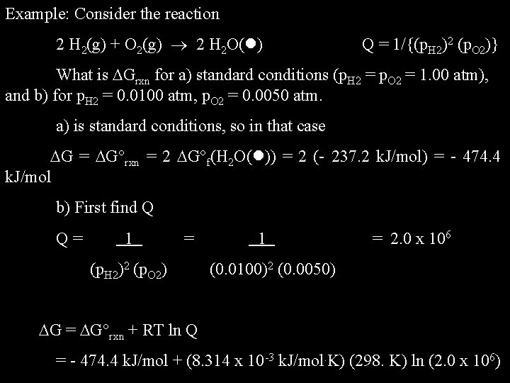Example: Consider the reaction 2 H 2(g) + O 2(g) 2 H 2 O(