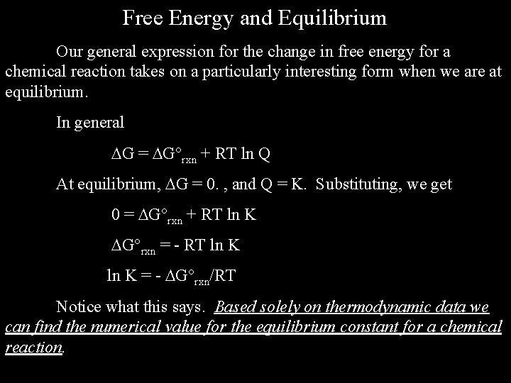 Free Energy and Equilibrium Our general expression for the change in free energy for