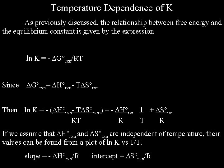 Temperature Dependence of K As previously discussed, the relationship between free energy and the