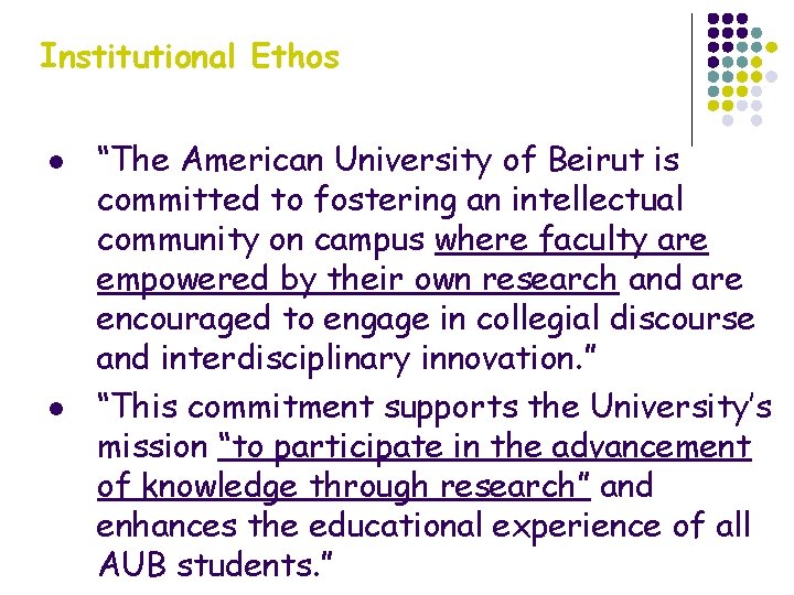Institutional Ethos l l “The American University of Beirut is committed to fostering an