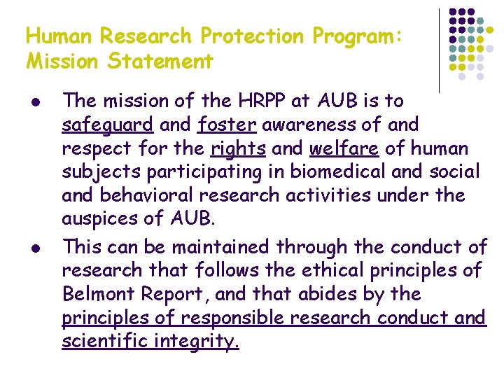 Human Research Protection Program: Mission Statement l l The mission of the HRPP at