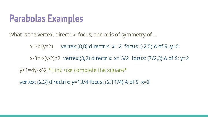 Parabolas Examples What is the vertex, directrix, focus, and axis of symmetry of …